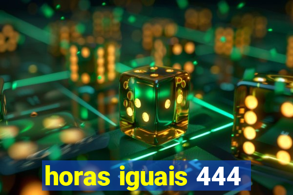 horas iguais 444